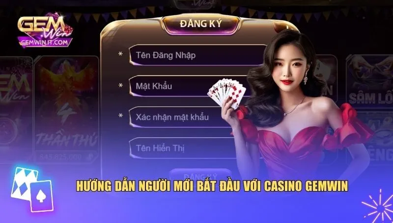 Hướng dẫn người mới bắt đầu với casino Gemwin