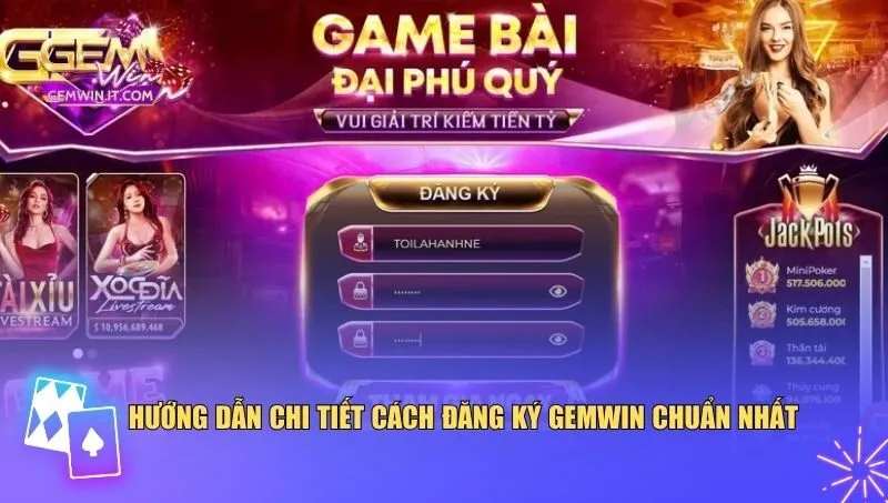 Hướng dẫn chi tiết cách đăng ký Gemwin chuẩn nhất