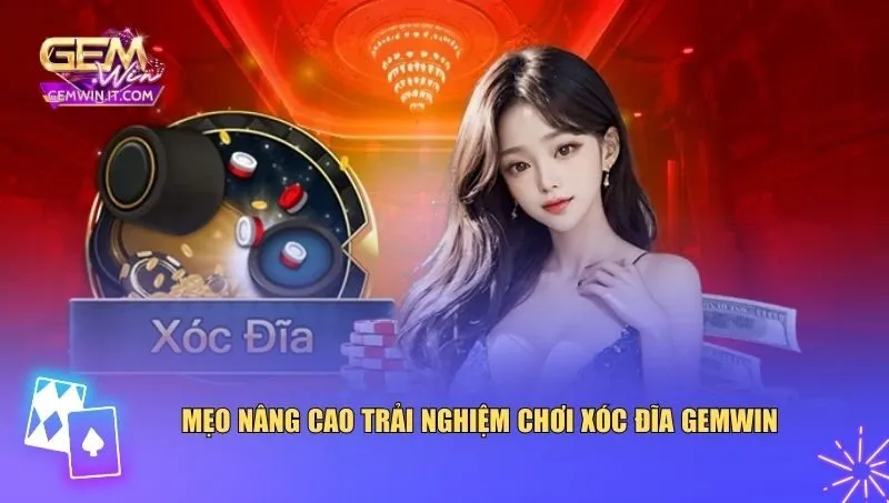 Mẹo quan trọng giúp bạn nâng cấp trải nghiệm chơi xóc đĩa Gemwin