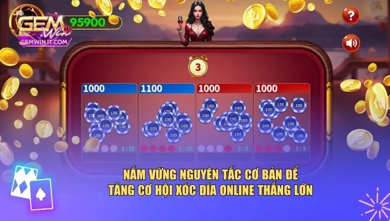 Nắm vững nguyên tắc cơ bản để tăng cơ hội xóc đĩa online thắng lớn