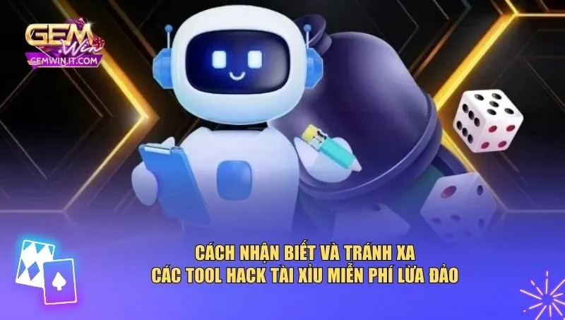 Cách nhận biết và tránh xa các tool hack tài xỉu miễn phí lừa đảo